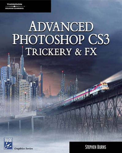 Advanced Photoshop CS3 Trickery & FX