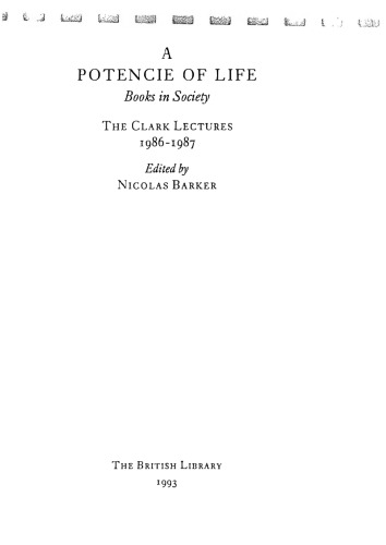 A Potencie of Life: Books in Society - The Clark Lectures, 1986-1987