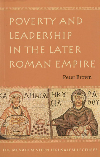Poverty and Leadership in the Later Roman Empire