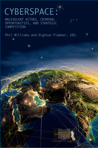 Cyberspace: Malevolent Actors, Criminal Opportunities, and Strategic Competition