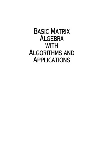 Basic Matrix Algebra with Algorithms and Applications