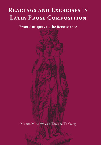 Readings and Exercises in Latin Prose Composition: From Antiquity to the Renaissance