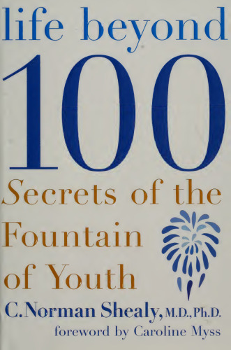 Life Beyond 100: Secrets of the Fountain of Youth