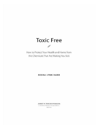 Toxic Free: How to protect your health and home from the chemicals