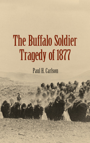 The Buffalo Soldier Tragedy of 1877