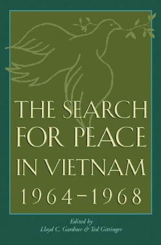 The Search for Peace in Vietnam, 1964-1968