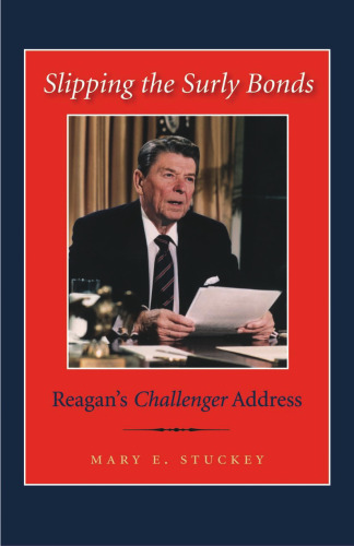 Slipping the Surly Bonds: Reagan’s Challenger Address