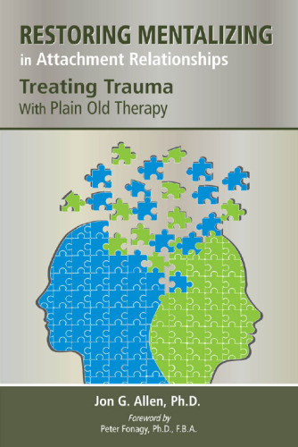Restoring Mentalizing in Attachment Relationships: Treating Trauma with Plain Old Therapy