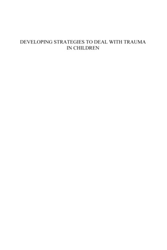 Developing Strategies to Deal with Trauma in Children (NATO Security Through Science Series. E: Human and Societal)