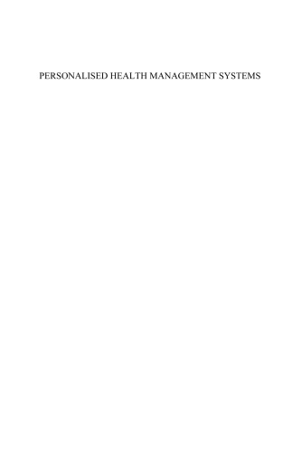 Personalised Health Management Systems: The Integration of Innovative Sensing, Textile, Information and Communication - Technologies: Volume 117 Studies in Health Technology and Informatics