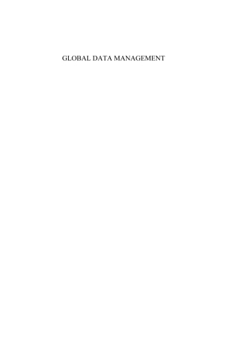Global Data Management - Emerging Communication (Studies in New Technologies and Practices in Communication) (Studies in New Technologies and Practices in Communication)