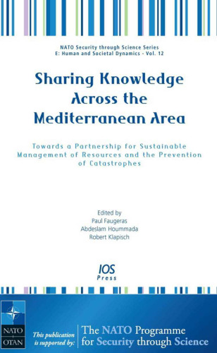 Sharing Knowledge Across the Mediterranean Area: Towards a Partnership for Sustainable Management of Resources and the Prevention of Catastrophes - Volume ... Series - Human and Societal Dynamics)