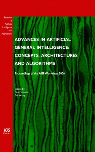 Advances in artificial general intelligence: concepts, architectures and algorithms