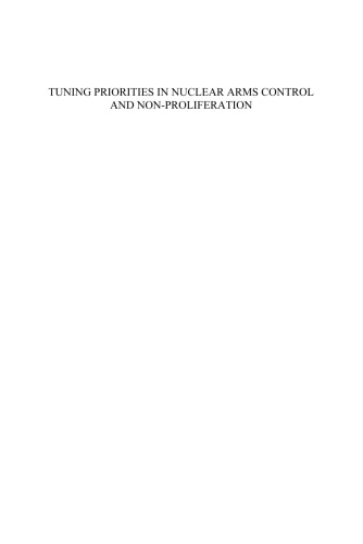 Tuning Priorities in Nuclear Arms Control and Non-Proliferation: Comparing Approaches of Russia and the West - Volume 33 NATO Science for Peace and Security ... Series: Human and Societal Dynamics)