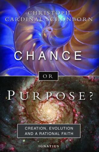 Chance or Purpose? Creation, Evolution, and a Rational Faith