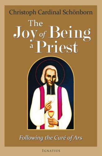 The Joy of Being a Priest: Following the Curé of Ars