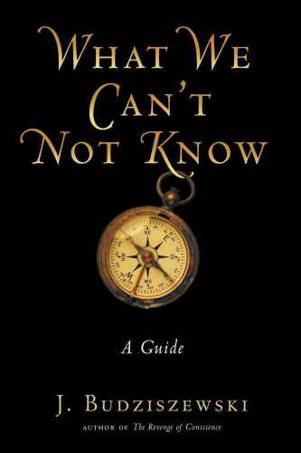What We Can't Not Know: A Guide