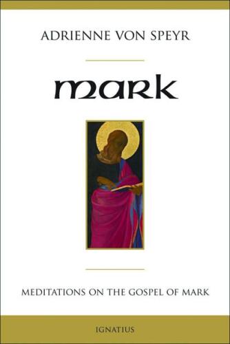 Mark: Meditations on the Gospel of Mark