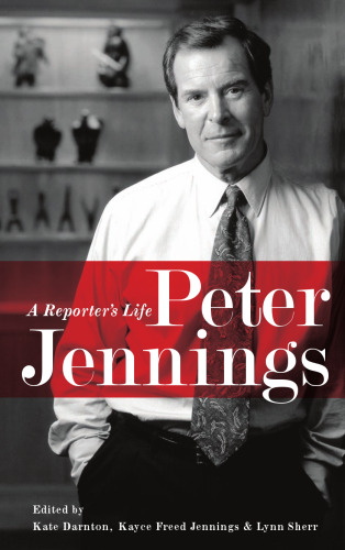 Peter Jennings: A Reporter’s Life