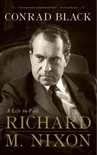 Richard M. Nixon: A Life in Full