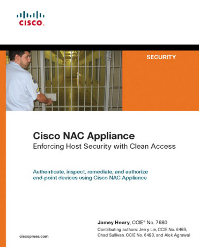 Cisco NAC Appliance: Enforcing Host Security with Clean Access