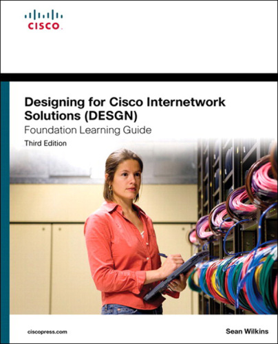 Designing for Cisco Internetwork Solutions Foundation Learning Guide, 3rd Edition (CCDA DESGN 640-864)