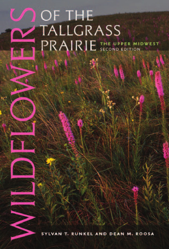 Wildflowers of the Tallgrass Prairie: The Upper Midwest (Bur Oak Guide)