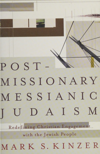 Postmissionary Messianic Judaism: Redefining Christian Engagement with the Jewish People