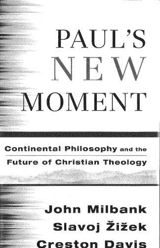 Paul's New Moment: Continental Philosophy and the Future of Christian Theology