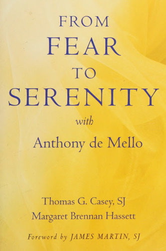 From Fear to Serenity with Anthony de Mello ( author of Awareness )