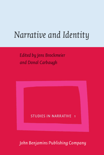 Narrative and Identity: Studies in Autobiography, Self and Culture (Studies in Narative, Volume 1)