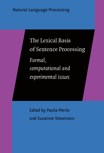 The Lexical Basis of Sentence Processing: Formal, Computational and Experimental Issues ()