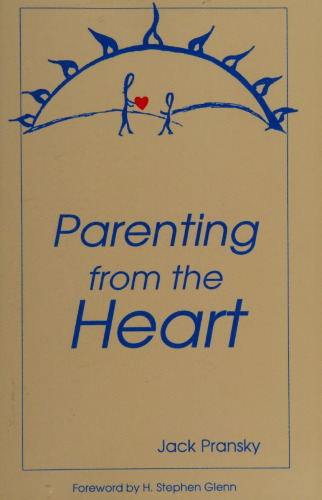 Parenting from the Heart: A Guide to the Essence of Parenting