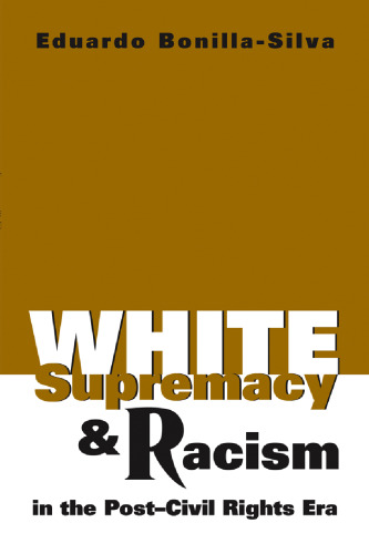 White Supremacy and Racism in the Post-Civil Rights Era