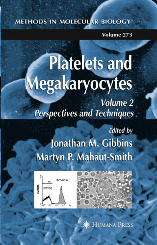 Platelets and Megakaryocytes: Volume 2: Perspectives and Techniques (Methods in Molecular Biology, 273)