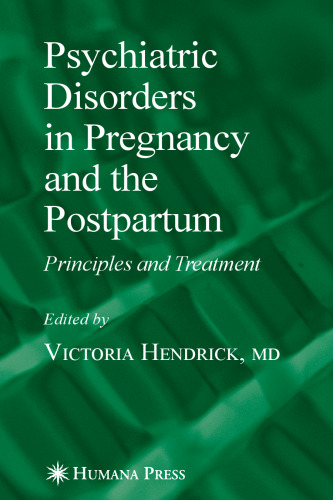 Psychiatric Disorders in Pregnancy and the Postpartum: Principles and Treatment (Current Clinical Practice)