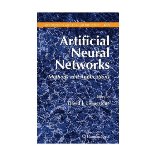 Artificial Neural Networks: Methods and Applications (Methods in Molecular Biology, Vol. 458)