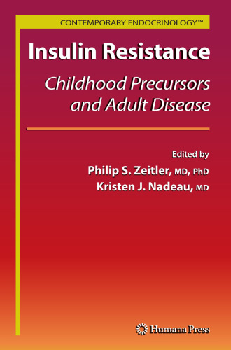 Insulin Resistance: Childhood Precursors and Adult Disease (Contemporary Endocrinology)