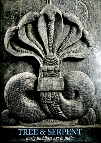 Tree and Serpent: Early Buddhist art in India