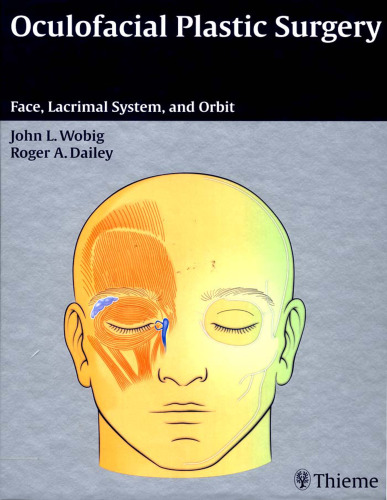 Oculofacial Plastic Surgery: Face, Lacrimal System & Orbit