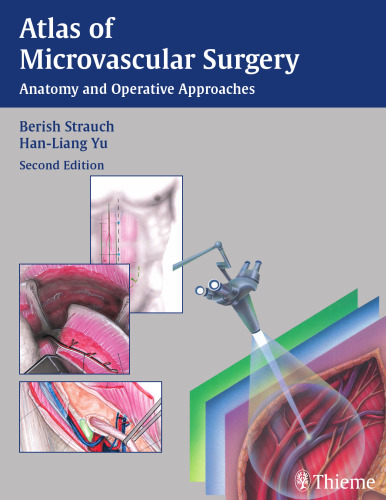 Atlas of Microvascular Surgery: Anatomy and Operative Approaches