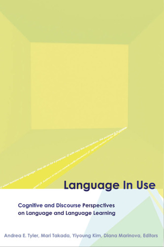 Language in Use: Cognitive and Discourse Perspectives on Language and Language Learning (Georgetown University Round Table on Languages and Linguistics)