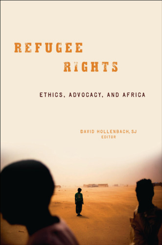 Refugee rights: ethics, advocacy, and Africa