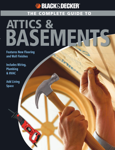 The complete guide to attics & basements