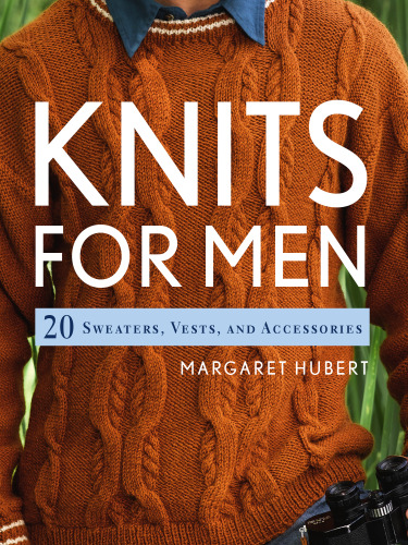 Knits for Men: 20 Sweaters, Vests, and Accessories