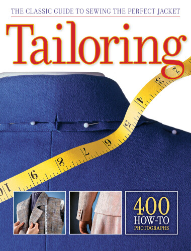 Tailoring: The Classic Guide to Sewing the Perfect Jacket