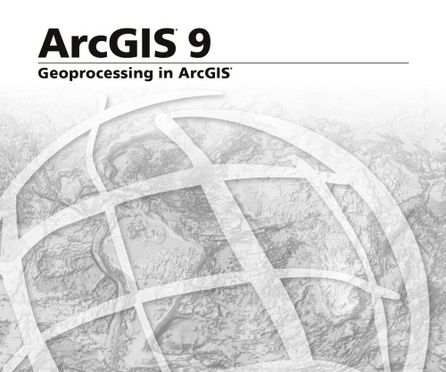 Geoprocessing in ArcGIS: ArcGIS 9