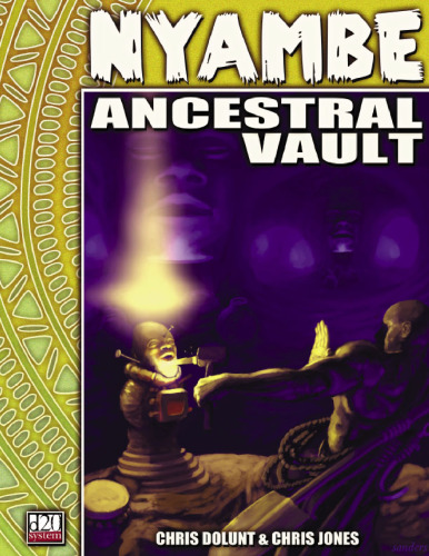 Nyambe: Ancestral Vault (A sourcebook for Nyambe)(d20 Fantasy Roleplaying)
