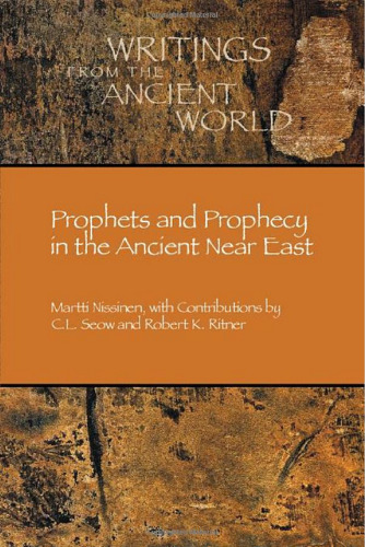 Prophets and Prophecy in the Ancient Near East