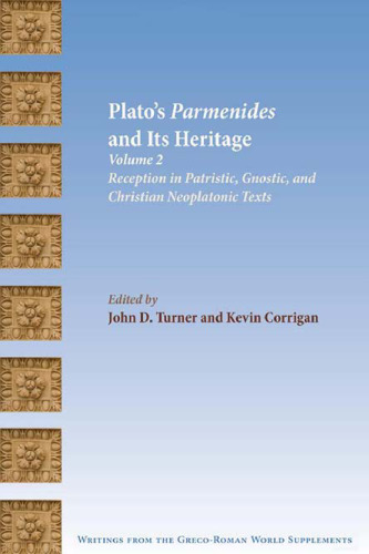Plato's Parmenides and Its Heritage, Volume 2: Its Reception in Neoplatonic, Jewish, and Christian Texts
